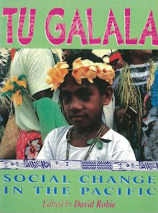 Tu Galala: Social Change in the Pacific, 1992 - David Robie (Ed)