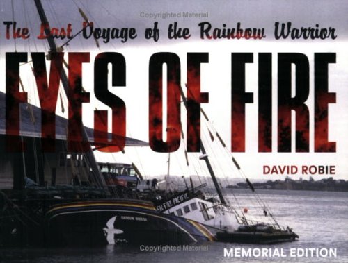The 2005 Memorial Edition of David Robie's book Eyes of Fire: Last Voyage of the Rainbow Warrior