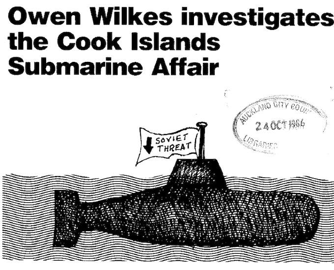 Owen Wilkes investigates the Cook Islands submarine affair